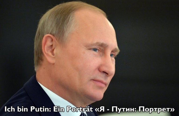 Ich bin Putin: Ein Porträt «Я - Путин: Портрет»