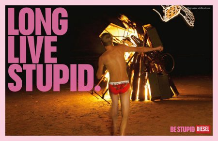 Be Stupid